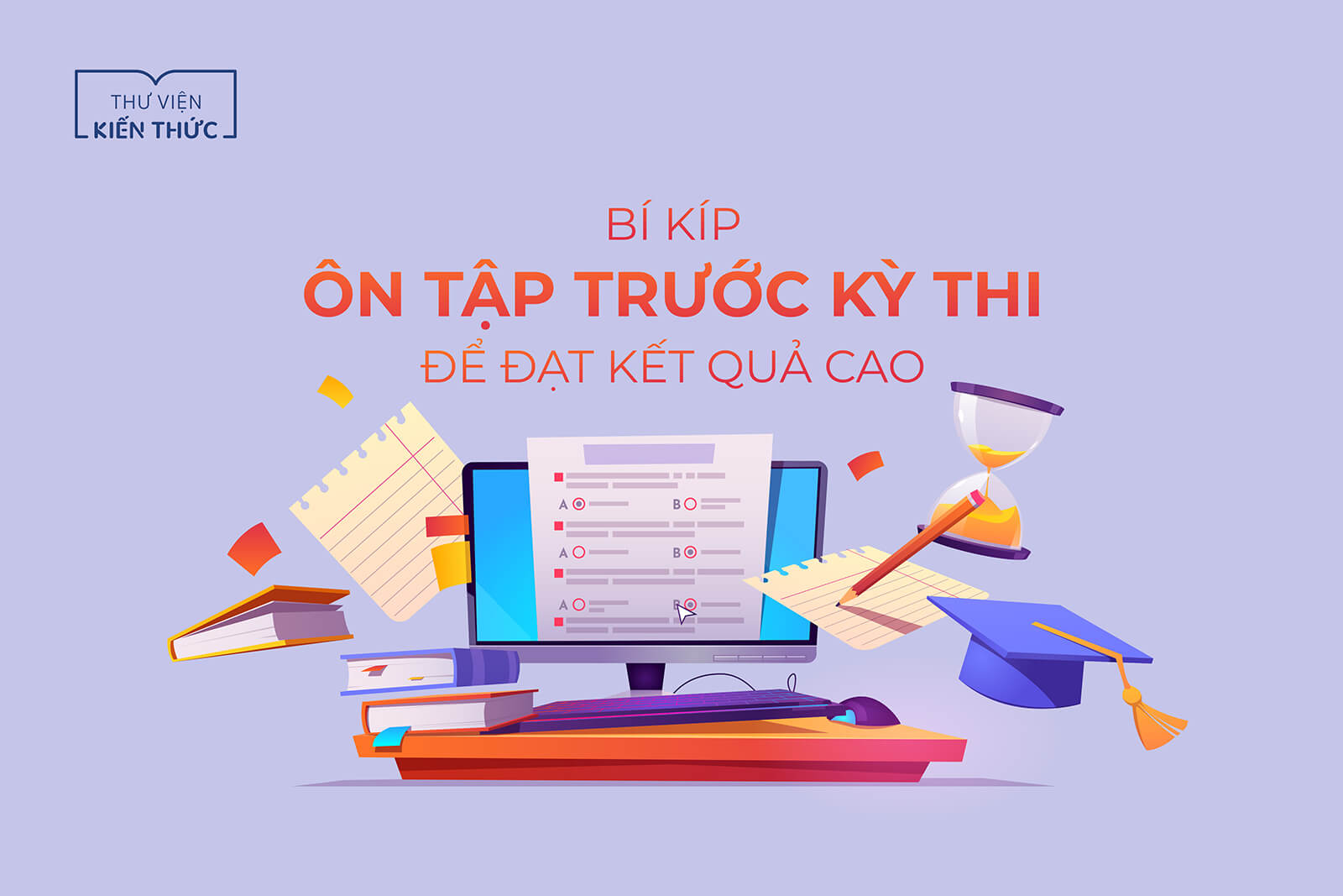 Bí kíp ôn tập trước kỳ thi để đạt kết quả cao