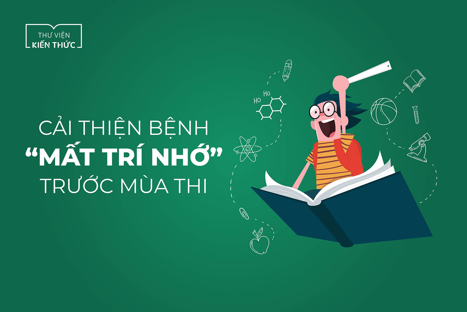 Cải thiện bệnh “mất trí nhớ” trước mùa thi