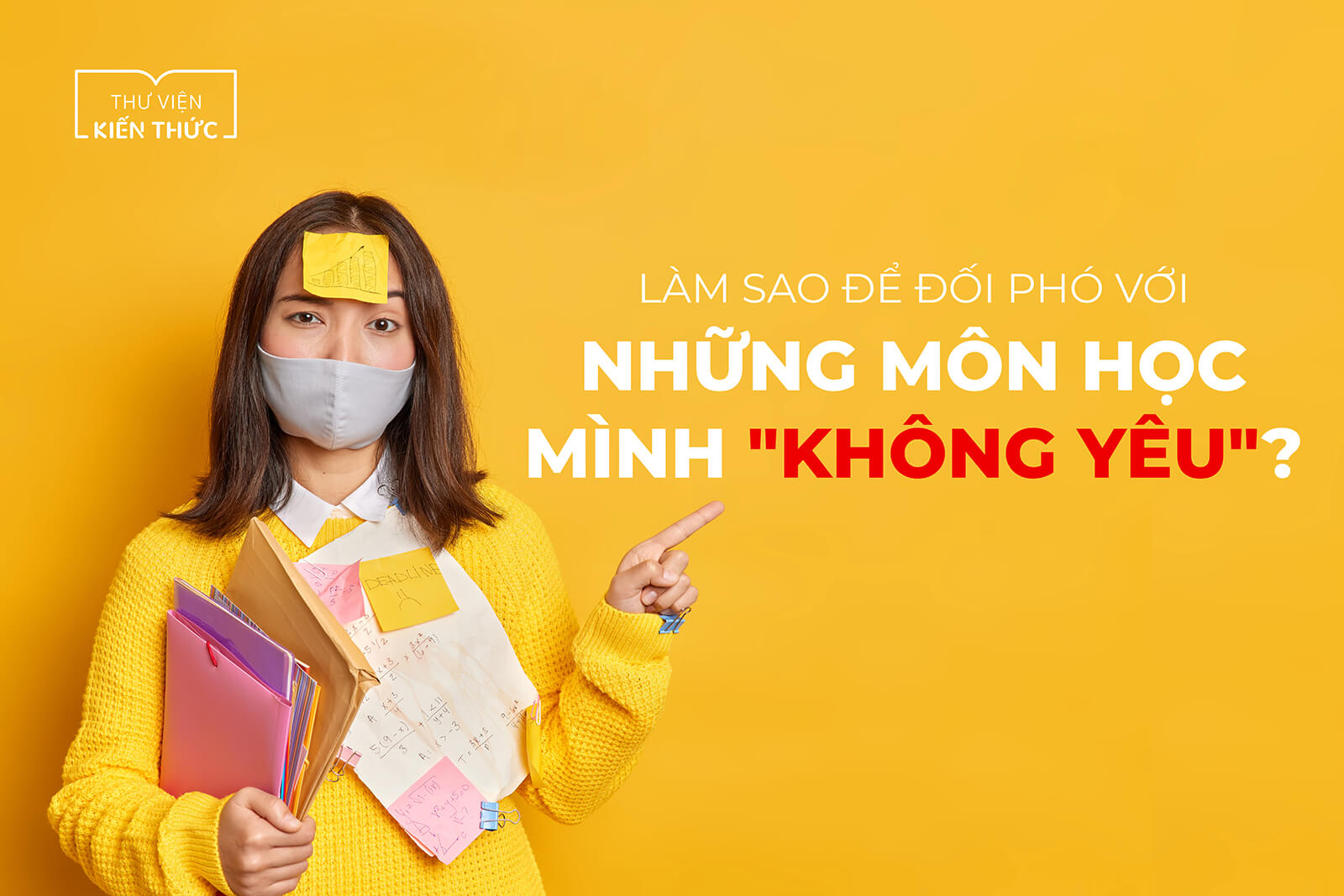 Làm sao để đối phó với những môn học mình “không yêu”