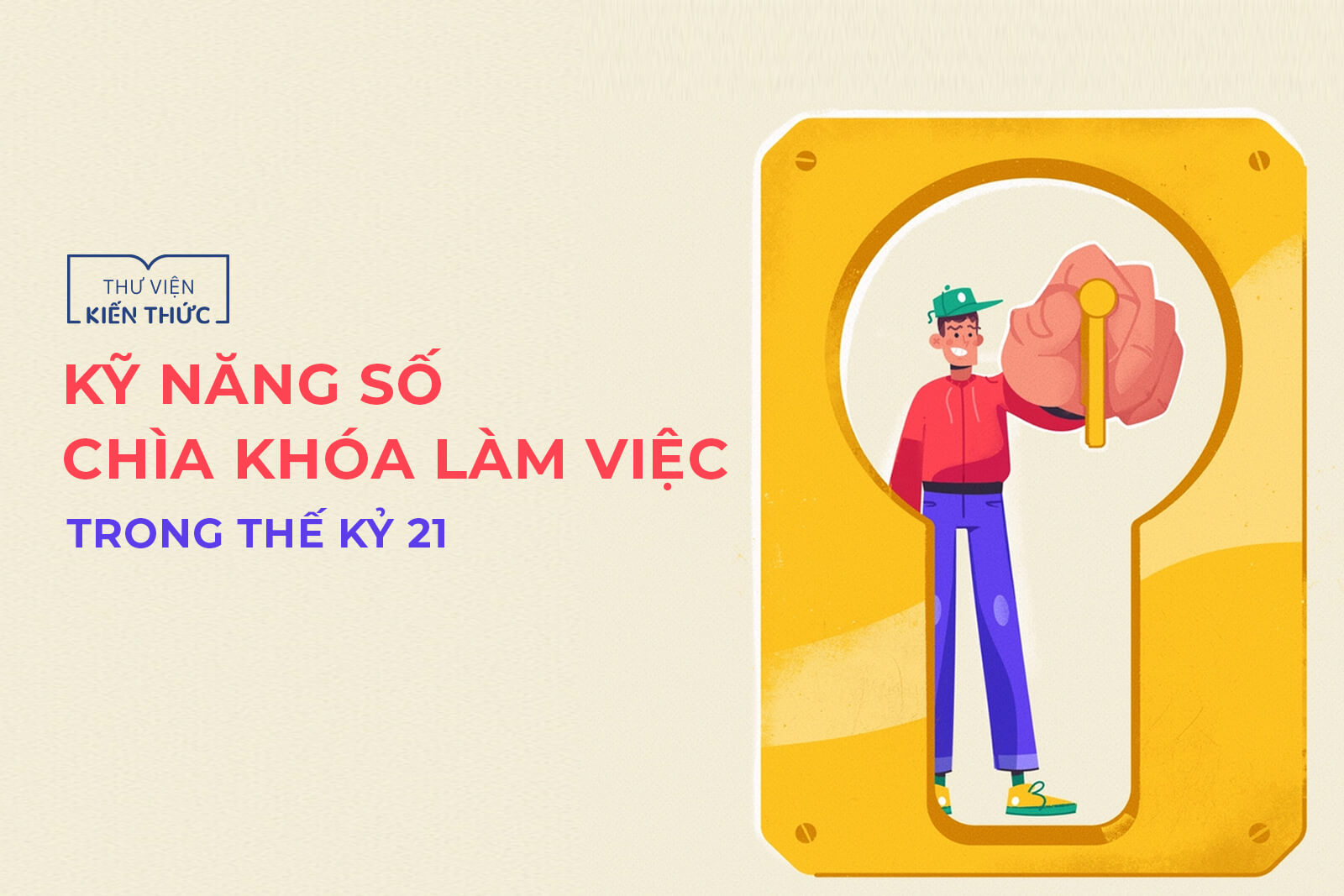 Kỹ năng số - Chìa khóa làm việc thế kỷ 21