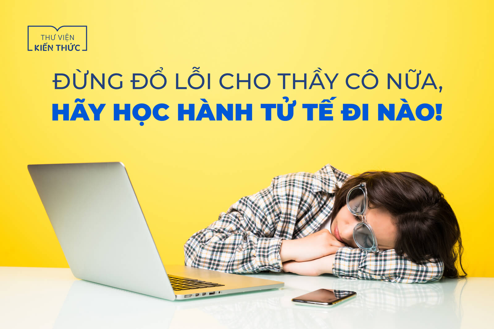 Đừng đổ lỗi cho thầy cô nữa, hãy học hành tử tế đi nào!