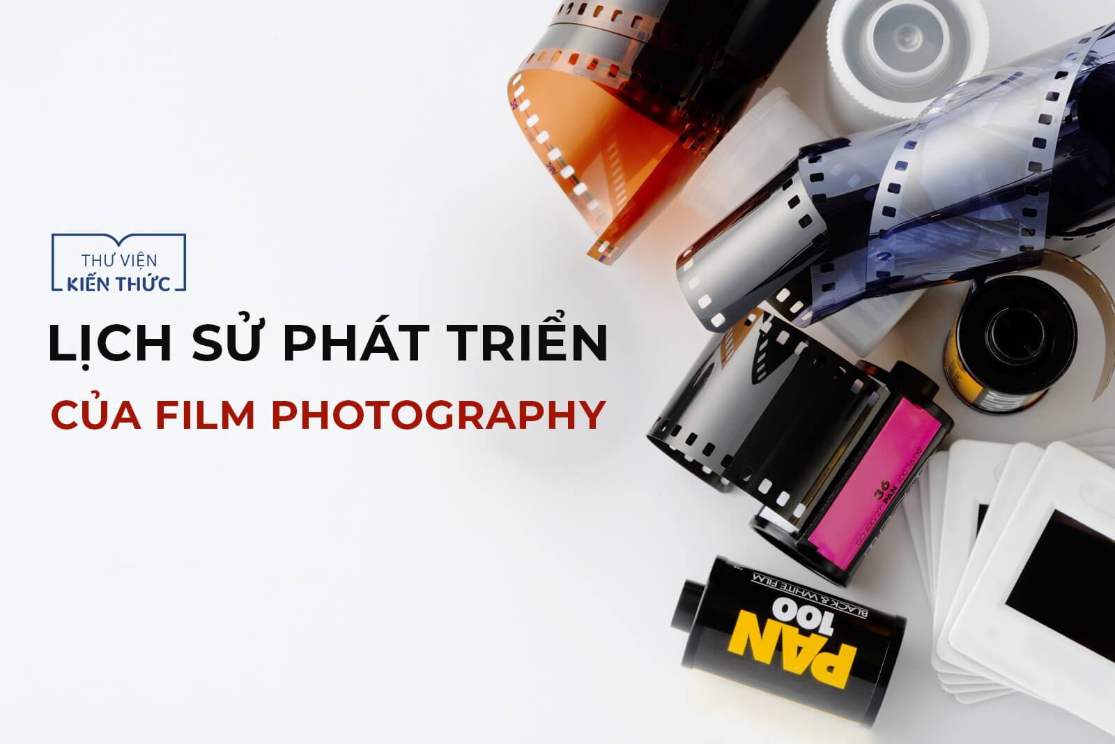 Lịch Sử Phát Triển Của Film Photography | Vtc Academy