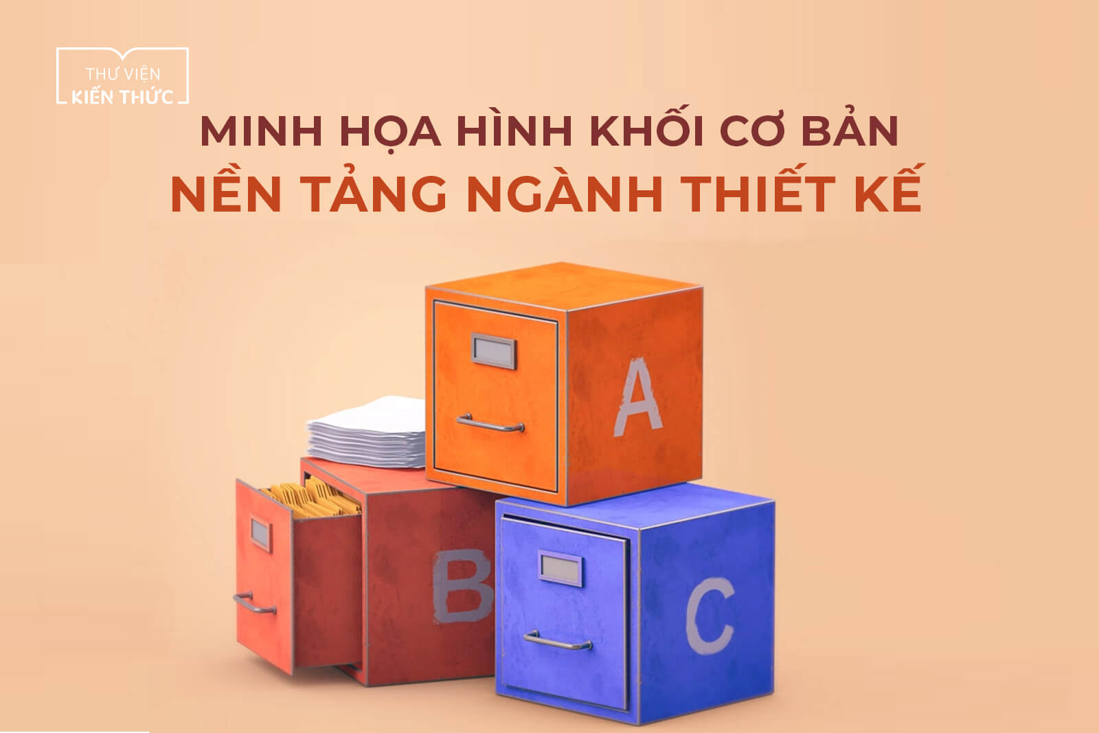 Minh họa hình khối cơ bản – Nền tảng ngành thiết kế