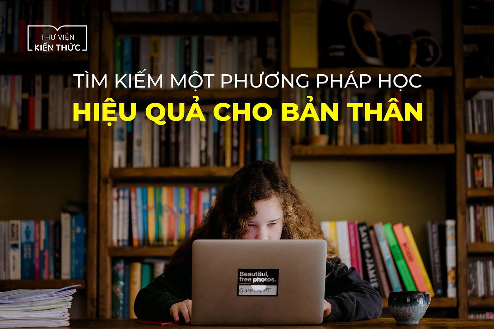 Tìm kiếm một phương pháp học hiệu quả cho bản thân