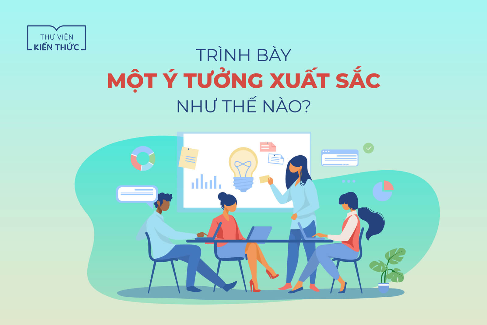 Trình bày một ý tưởng xuất sắc như thế nào?