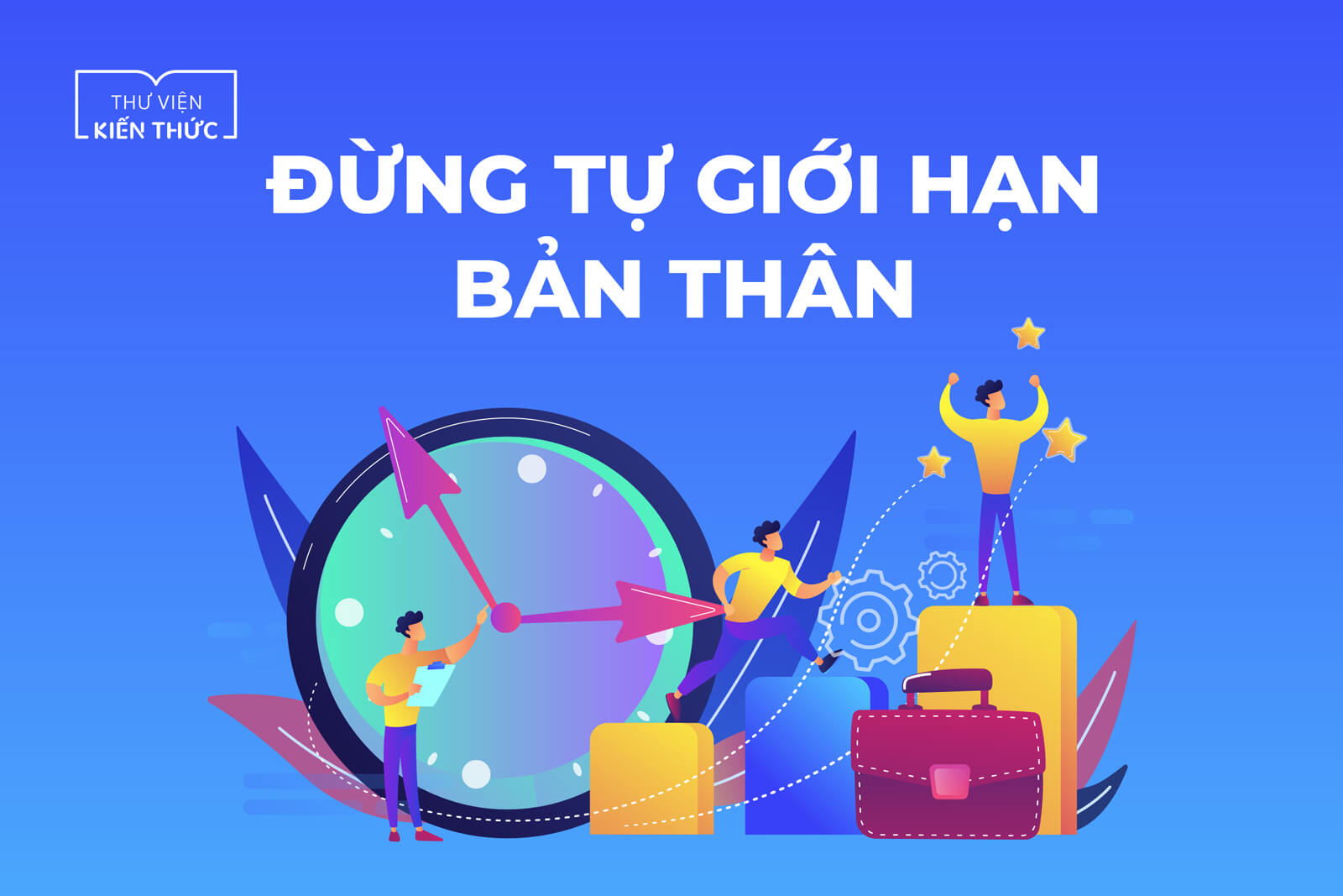 Đừng tự giới hạn bản thân