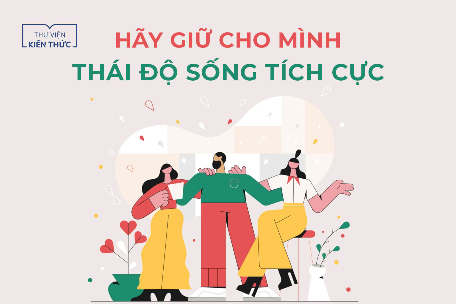 Hãy giữ cho mình thái độ sống tích cực