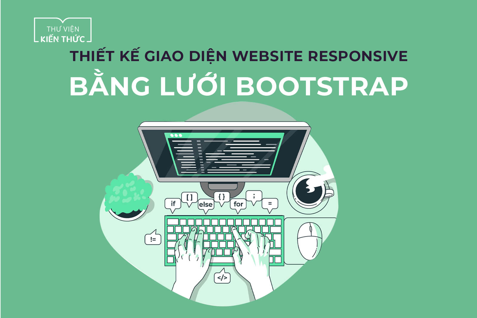 Thiết kế giao diện website responsive bằng lưới Bootstrap
