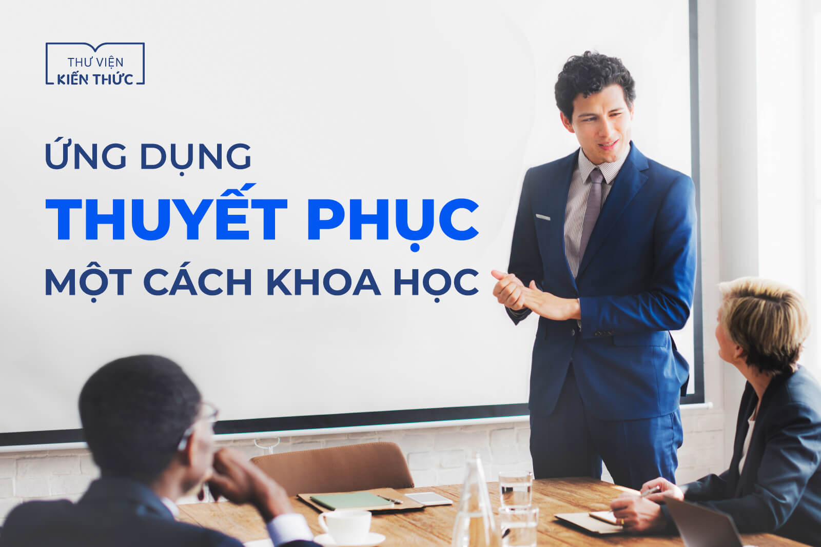 Ứng dụng thuyết phục một cách khoa học