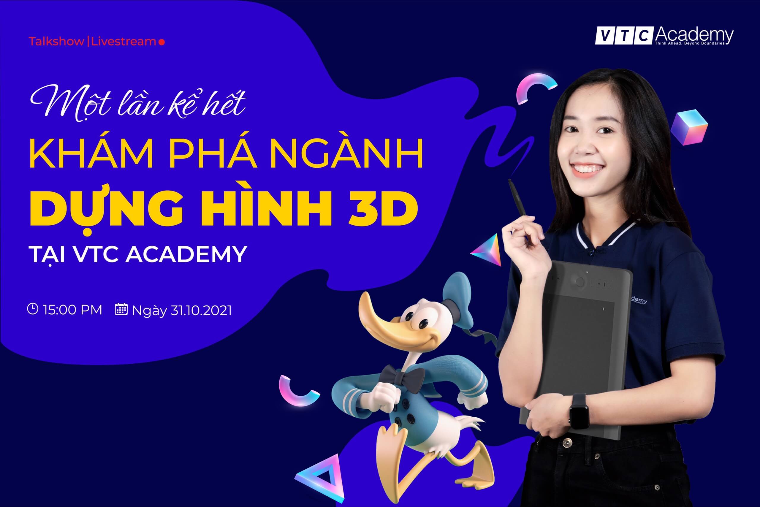 Talkshow trực tuyến: “MỘT LẦN KỂ HẾT” – KHÁM PHÁ NGÀNH DỰNG HÌNH 3D TẠI VTC ACADEMY