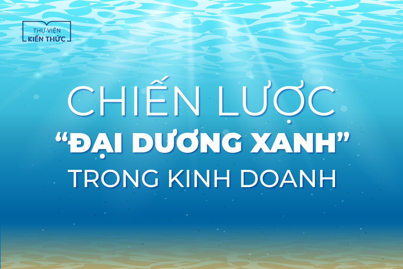 Chiến lược “Đại dương xanh” trong kinh doanh