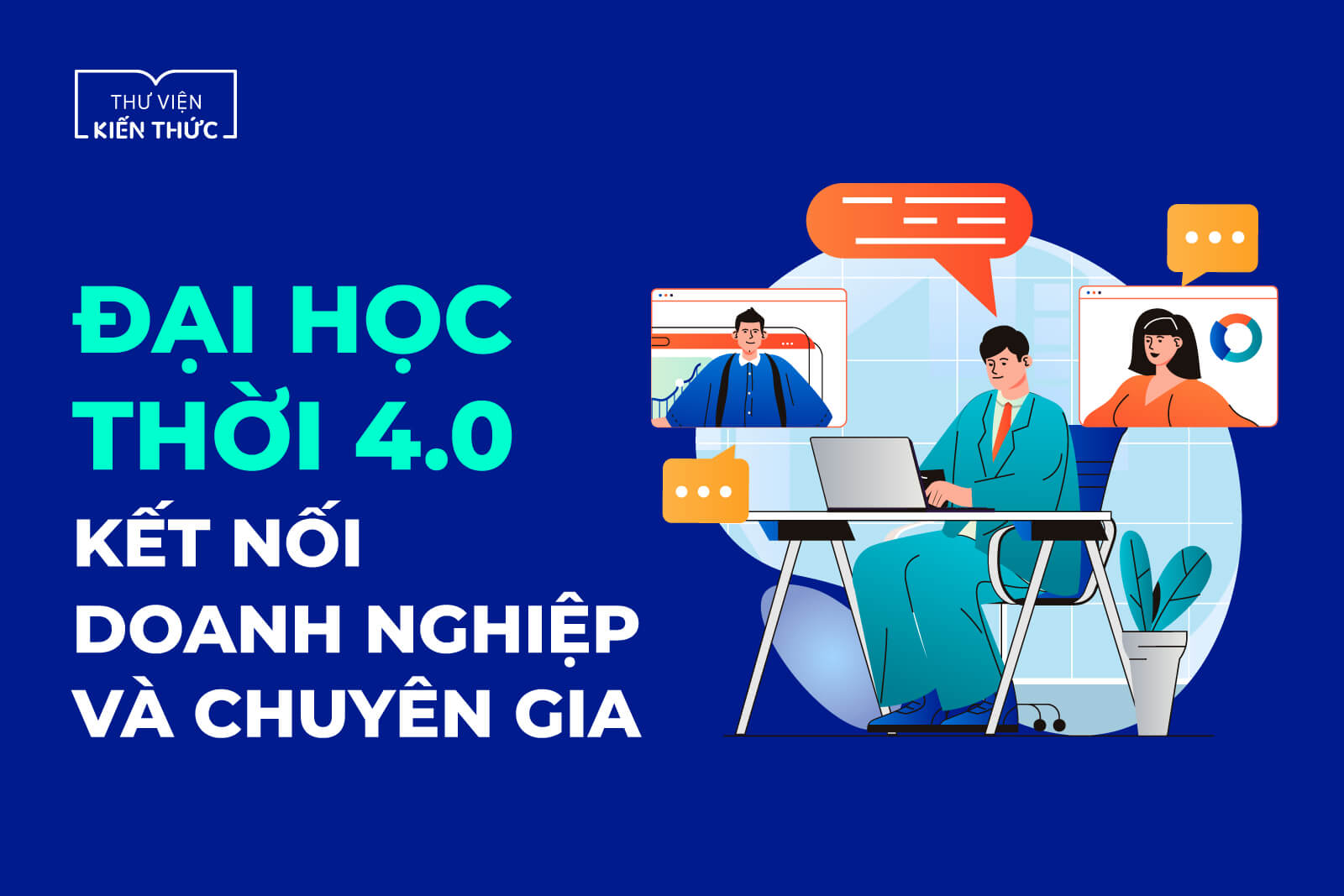 Đại học 4.0 – Đại học chia sẻ – Kết nối doanh nghiệp và chuyên gia 