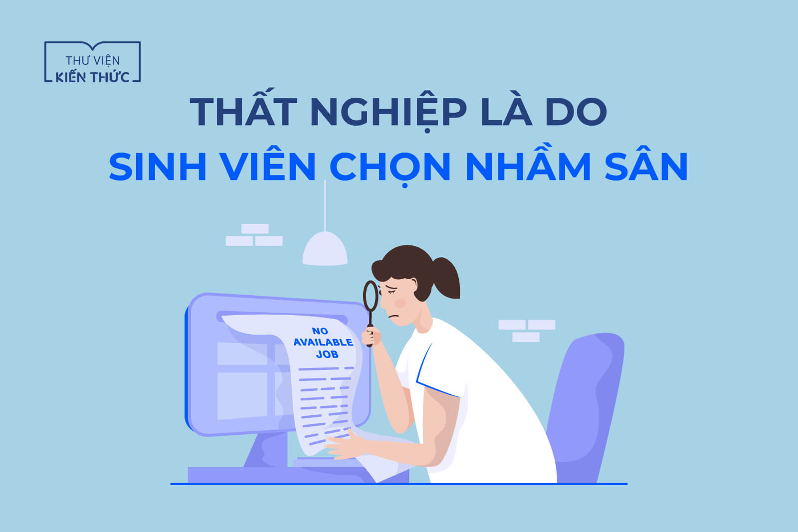 Câu chuyện Hướng nghiệp | Thất nghiệp là do sinh viên chọn nhầm sân 