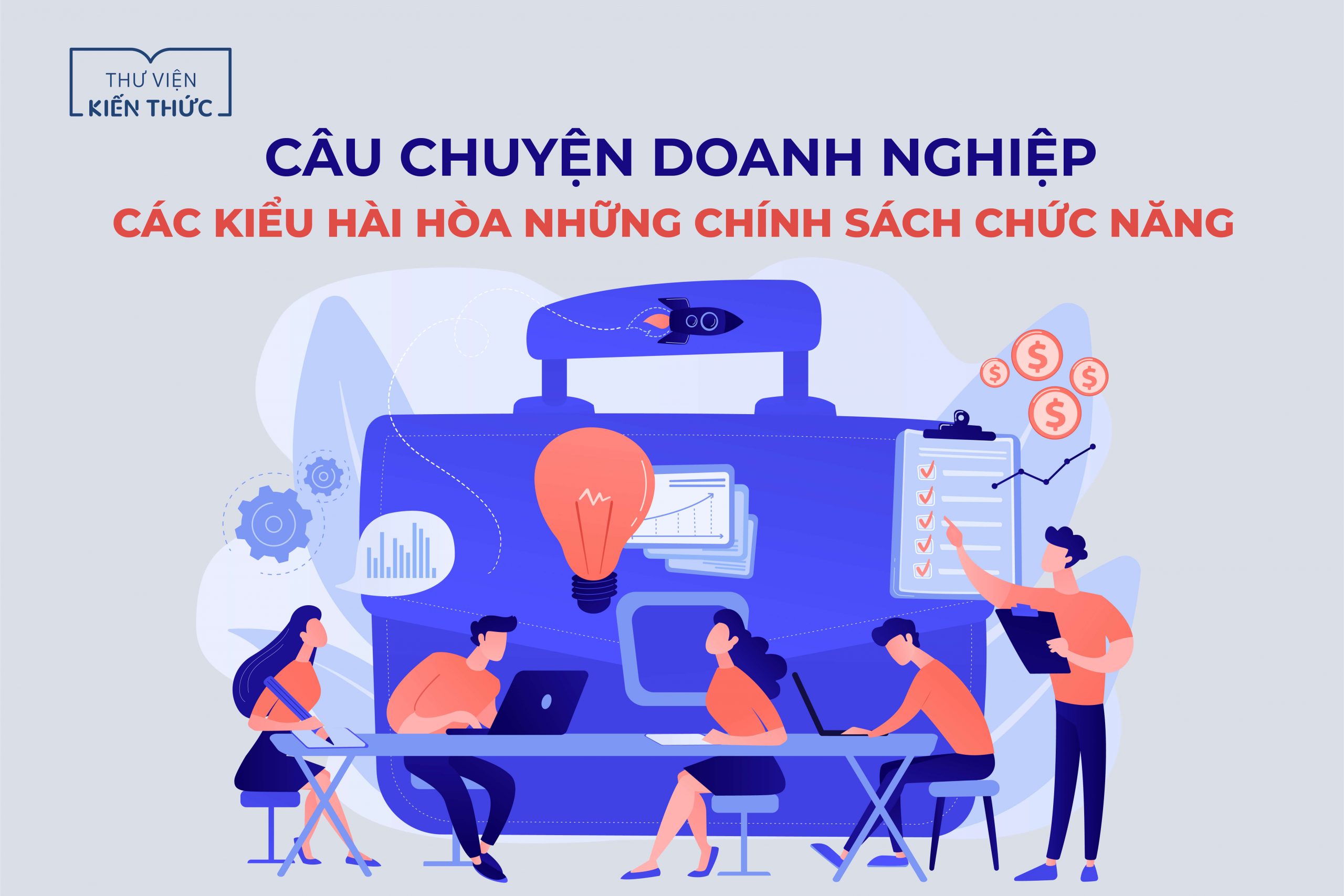 Câu chuyện doanh nghiệp | Các kiểu hài hòa những chính sách chức năng