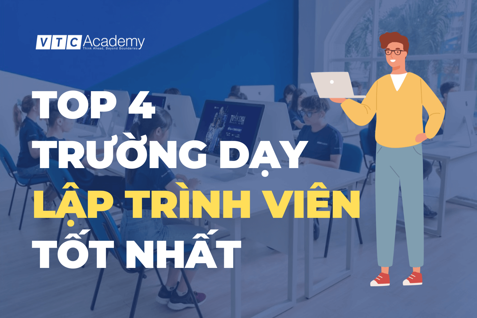 Các trường dạy lập trình uy tín nhất ở Việt Nam hiện nay