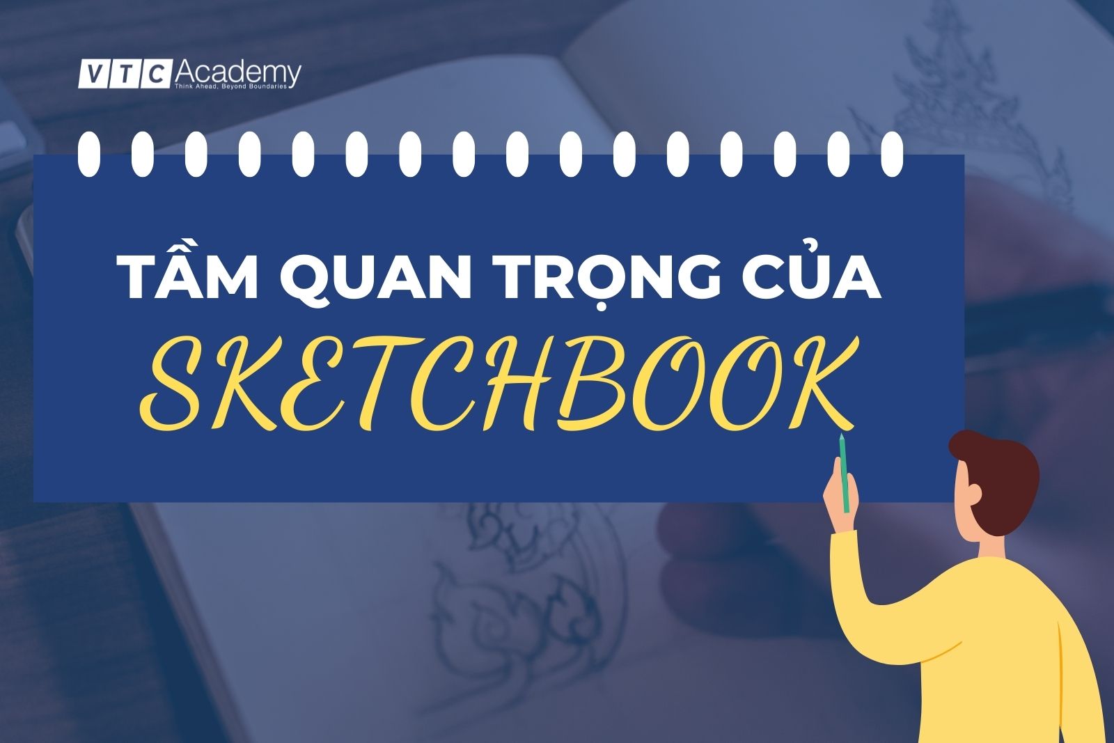 Sketch là gì? Sketchbook là gì? Chúng có quan trọng không?