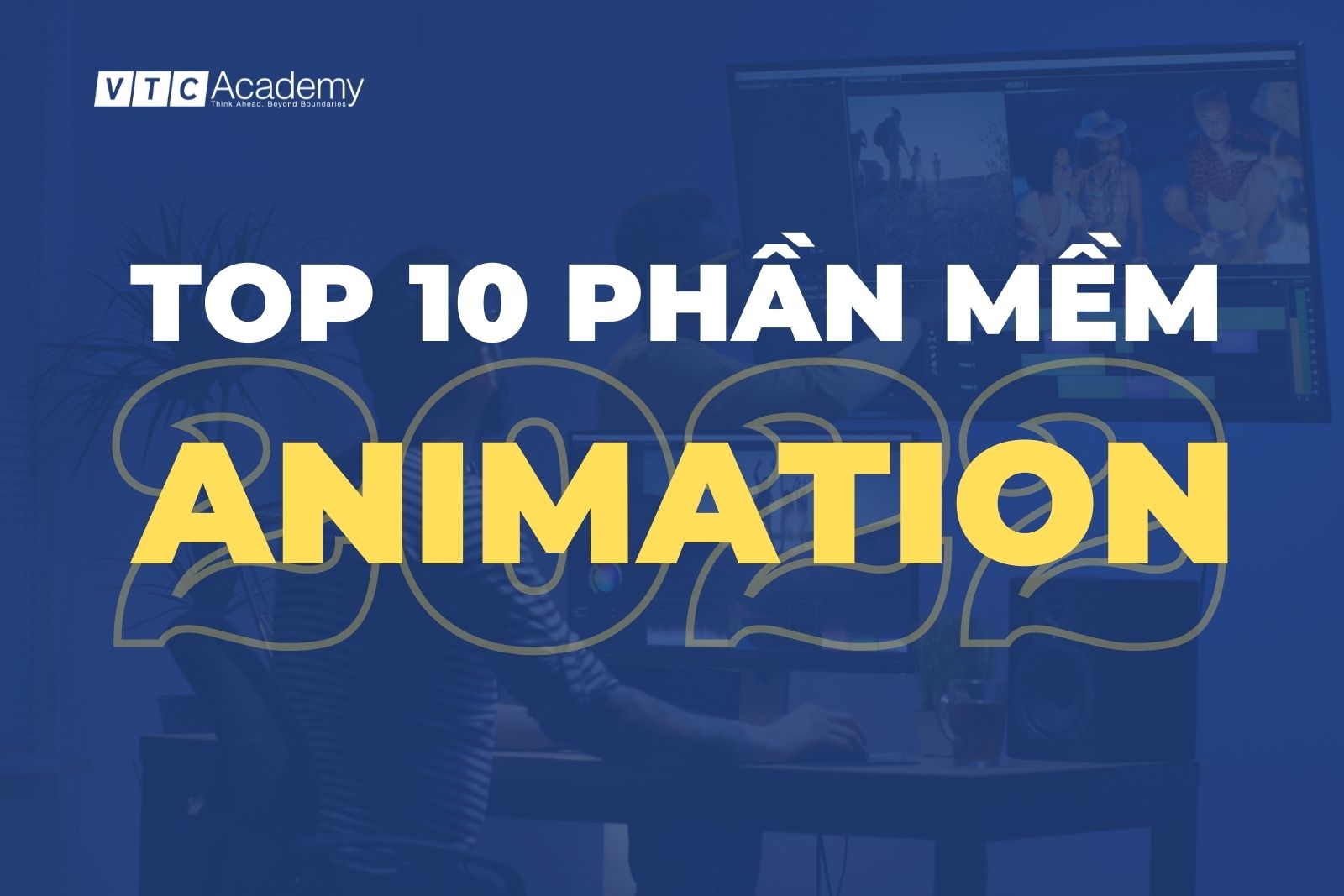 Top 10 phần mềm làm Animation phổ biến nhất trong năm 2022