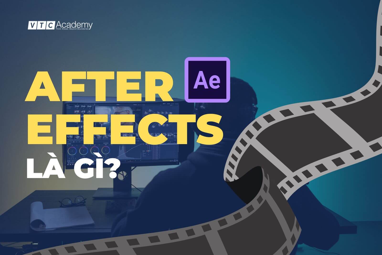 After Effects Là Gì? Phần mềm kỹ xảo tuyệt vời của nhà Adobe