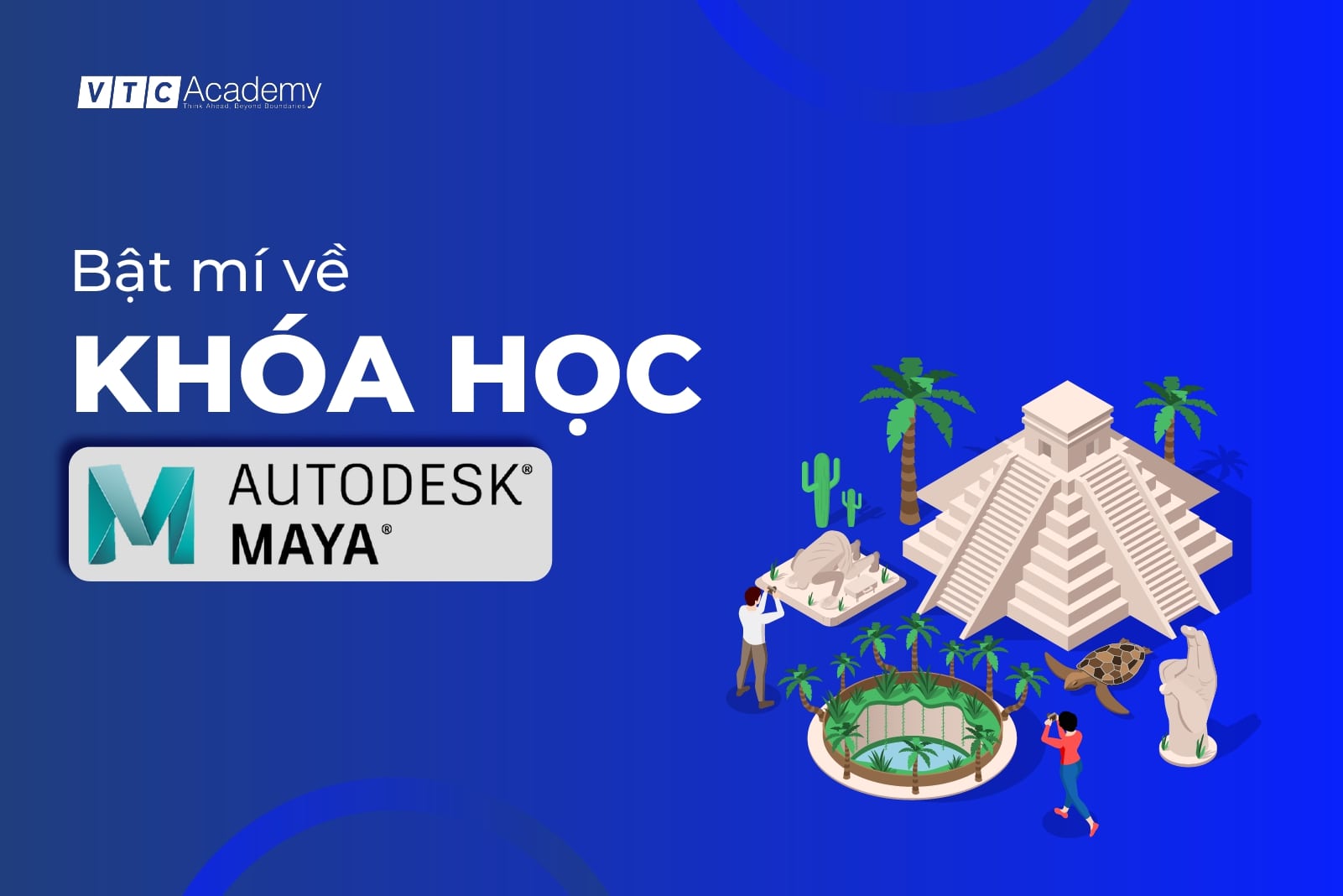 Bật mí khoá học Autodesk Maya từ Cơ bản đến Nâng cao