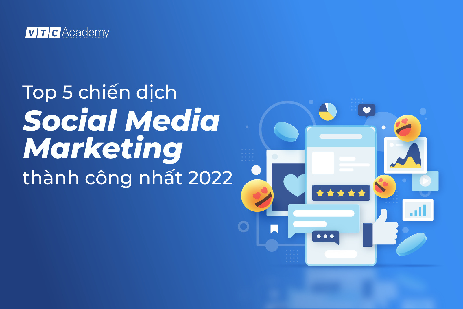 Nhìn lại: Top 5 chiến dịch Social Media Marketing thành công nhất 2022