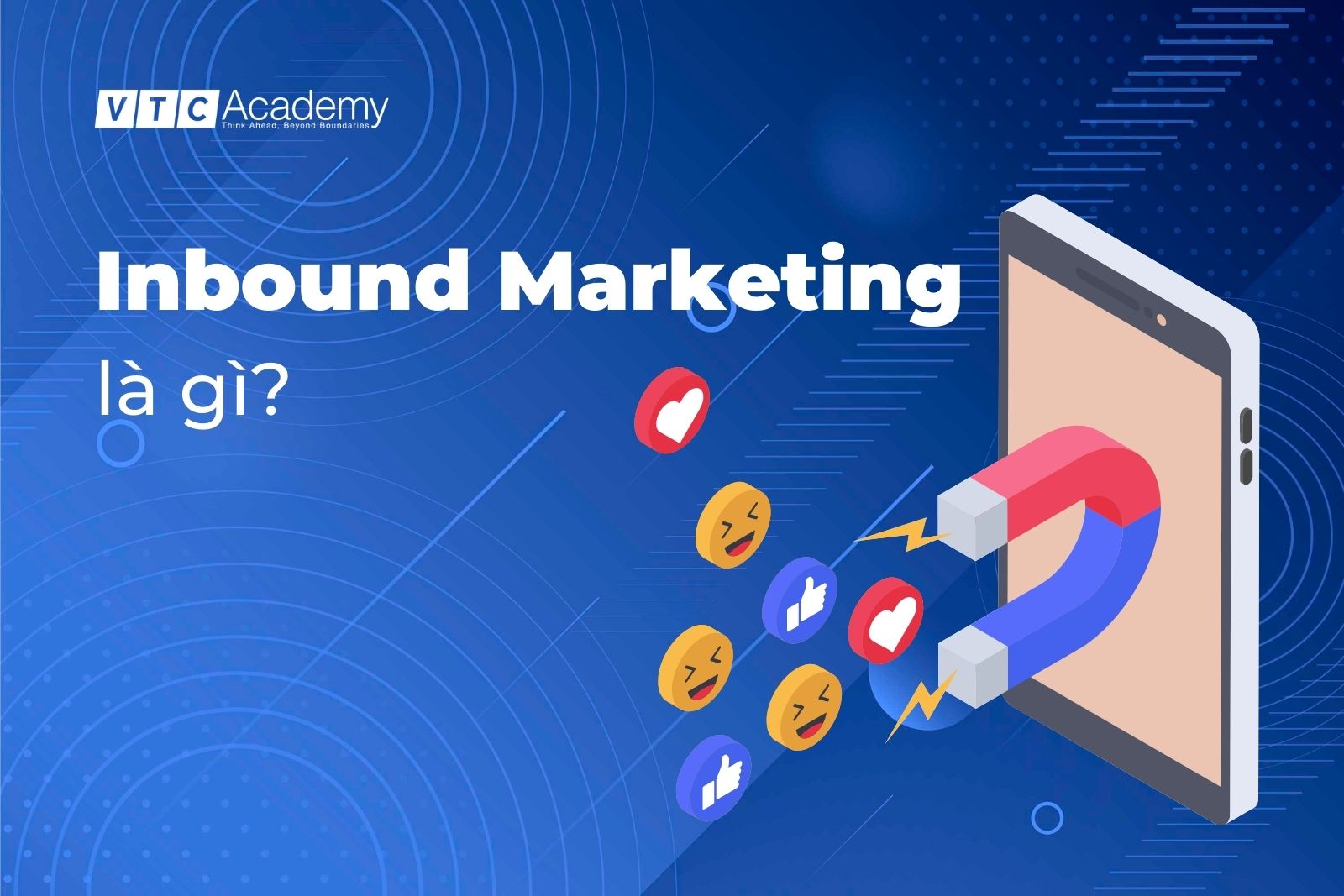 Inbound Marketing là gì? Cách xây dựng chiến lược Inbound Marketing hiệu quả