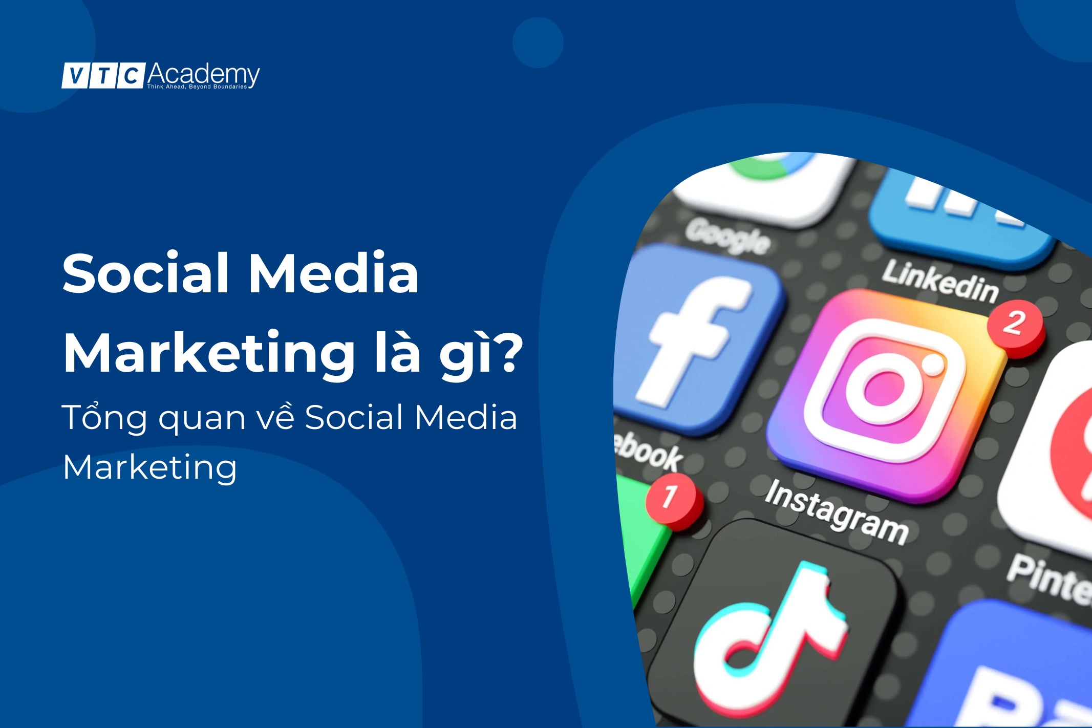Social Media Marketing là gì? Tổng quan về Social Media Marketing