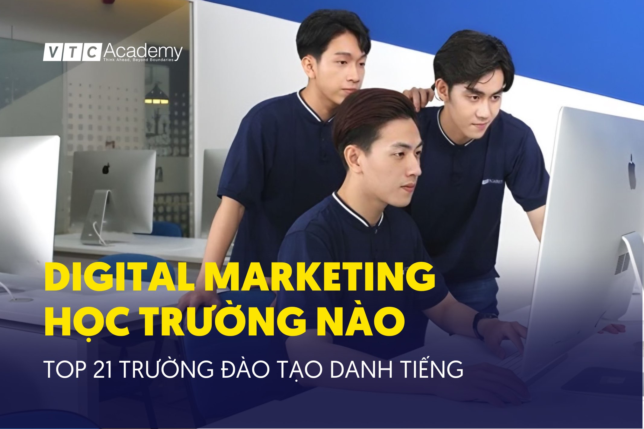 Digital Marketing học trường nào? 21 trường dạy tốt nhất Việt Nam 2024