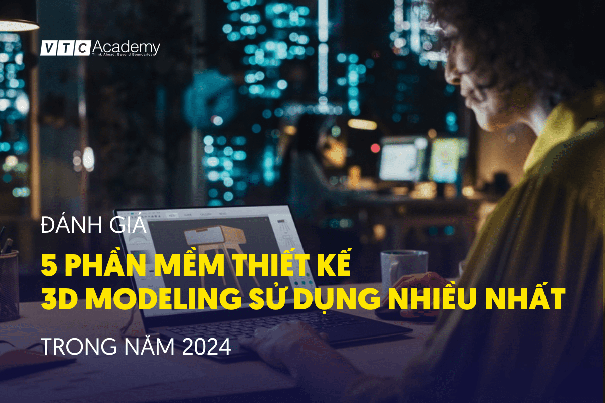 Đánh Giá 5 Phần Mềm Thiết Kế 3D Modeling Sử Dụng Nhiều Nhất 2024