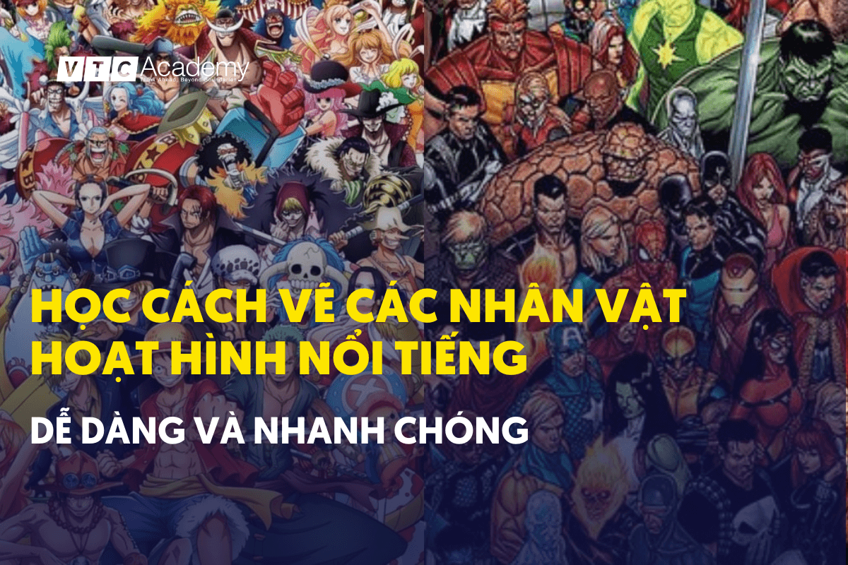 Học cách vẽ các nhân vật hoạt hình nổi tiếng dễ dàng và nhanh chóng