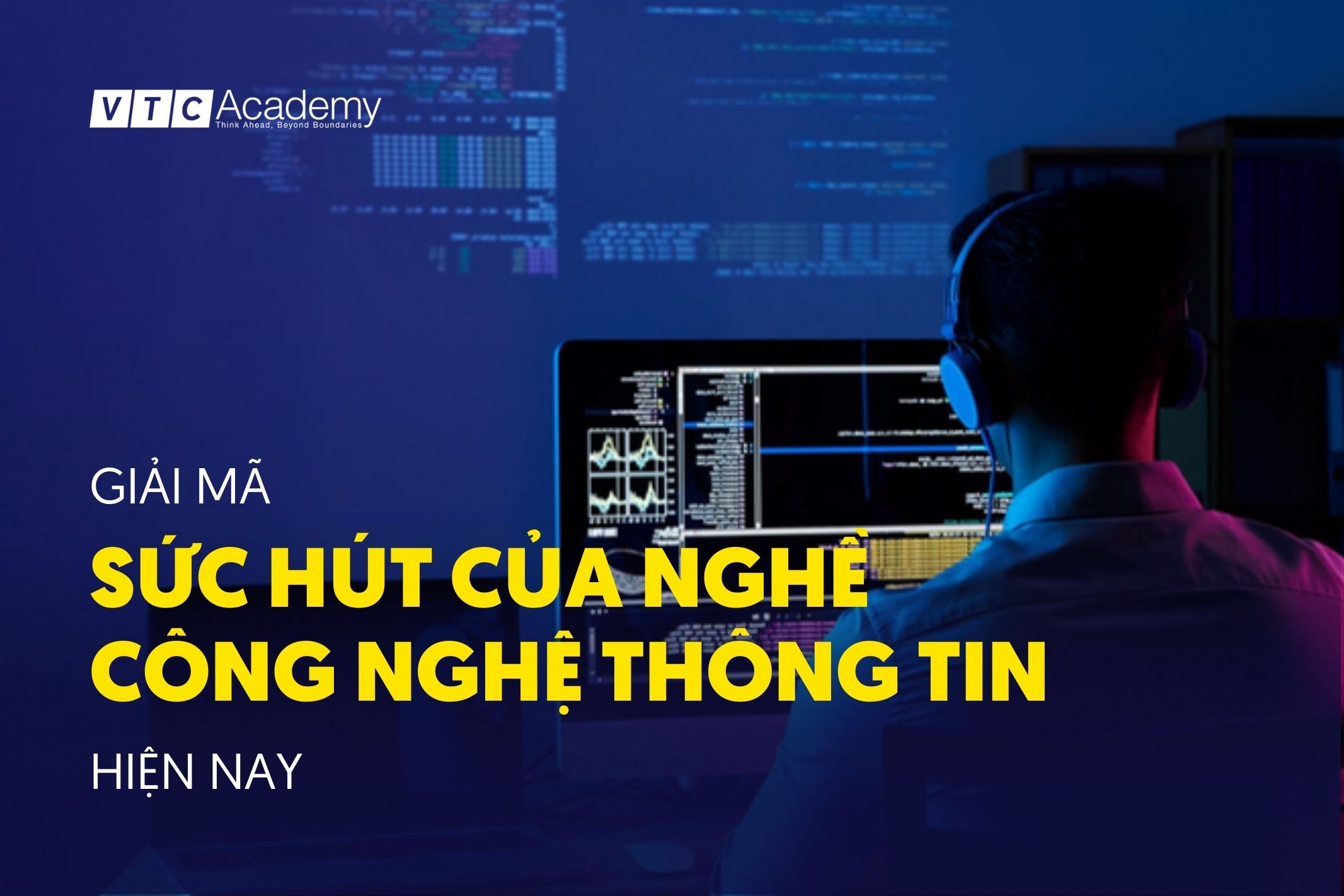 Giải mã sức hút của nghề công nghệ thông tin hiện nay