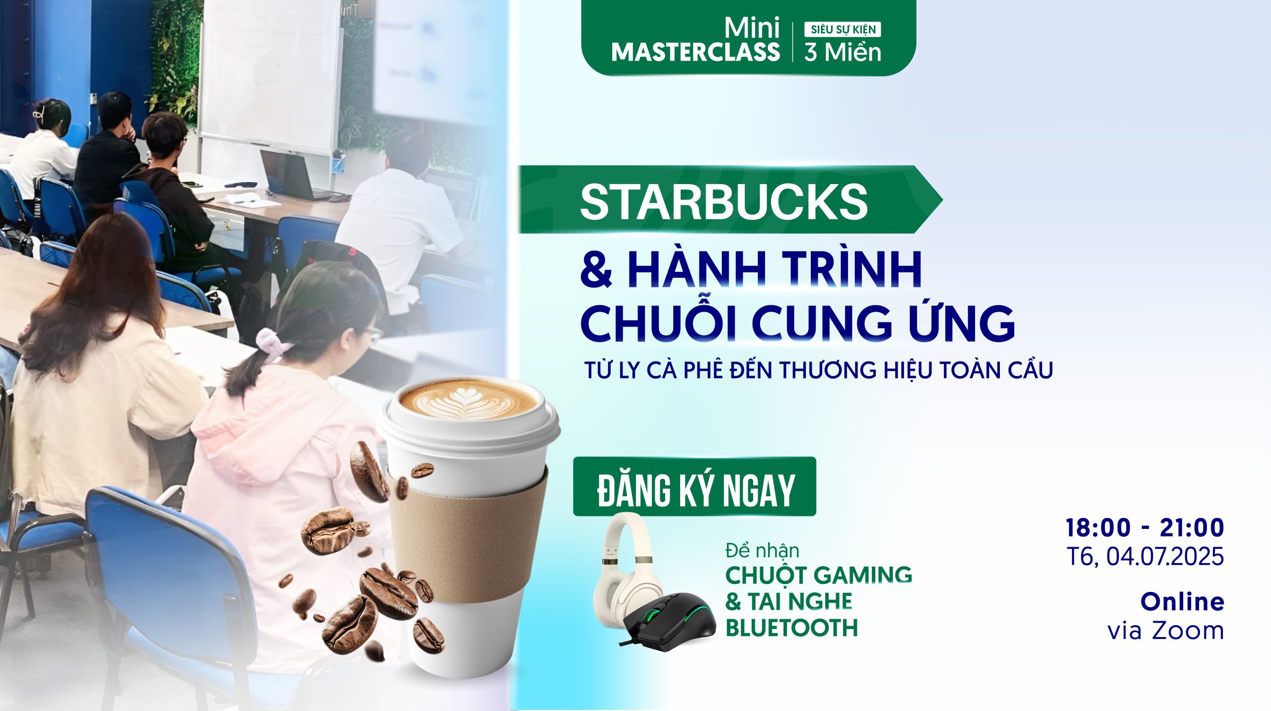 Mini MasterClass: “Starbucks & Hành Trình Chuỗi Cung Ứng: Từ ly cà phê đến thương hiệu toàn cầu”