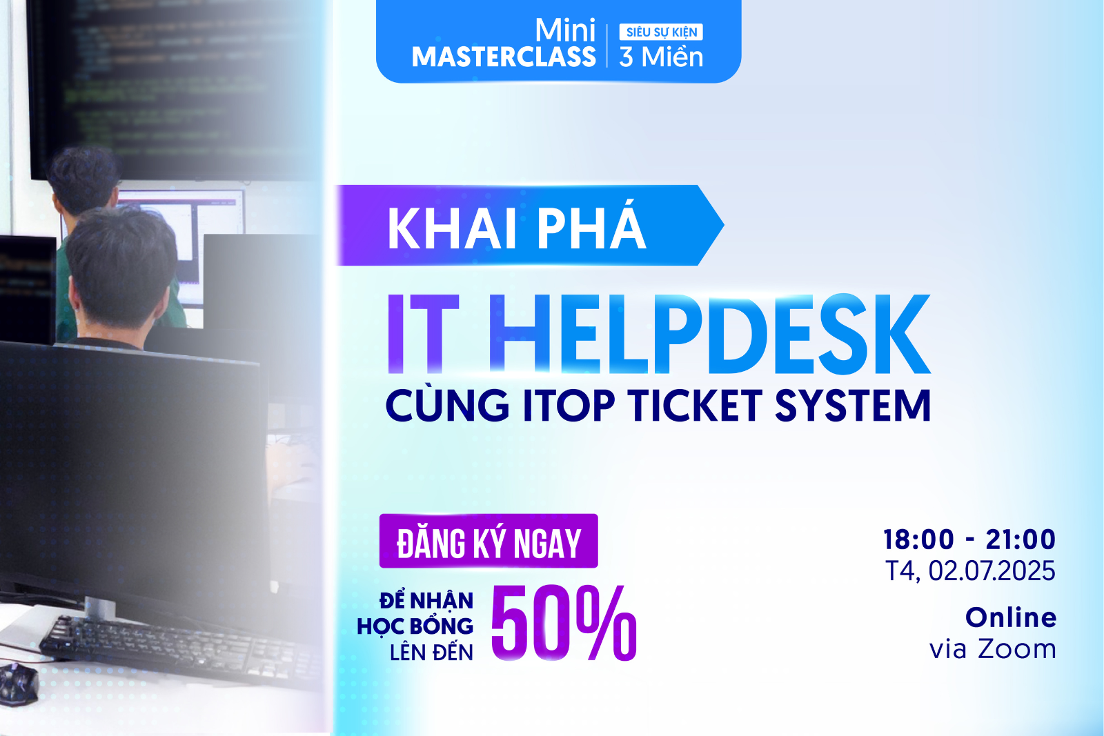 Mini MasterClass: “Unlock Cơ Hội Ngành IT: Khai Phá IT Helpdesk Cùng Itop Ticket System”