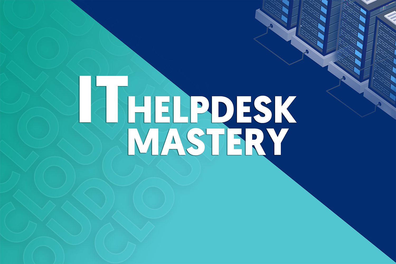 Chuyên gia Vận hành & Hỗ trợ Hạ tầng CNTT (IT HELPDESK)