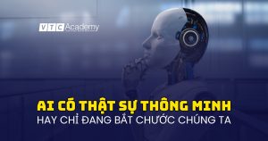 AI có thật sự thông minh hay chỉ phản chiếu sự thông minh của con người?
