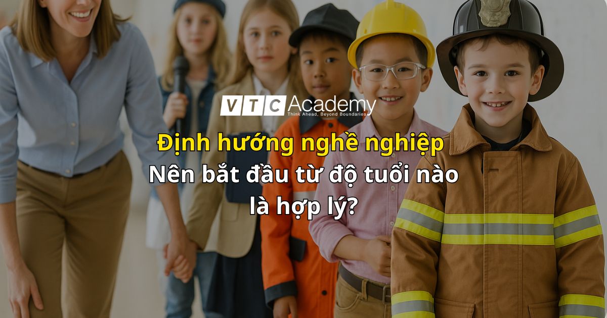 Định hướng nghề nghiệp từ sớm: Nên bắt đầu từ độ tuổi nào là hợp lý?