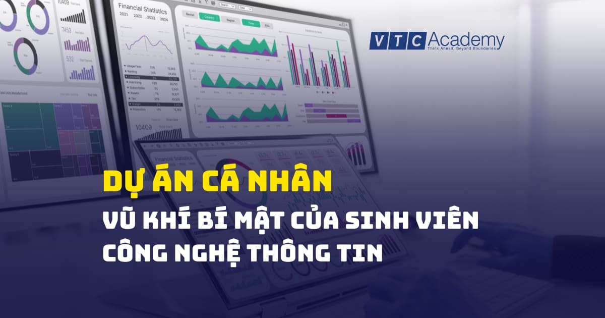 Dự án cá nhân: Vũ khí bí mật giúp sinh viên IT không lo thất nghiệp