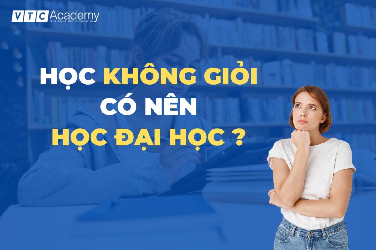 hoc-khong-gioi-co-nen-hoc-dai-hoc