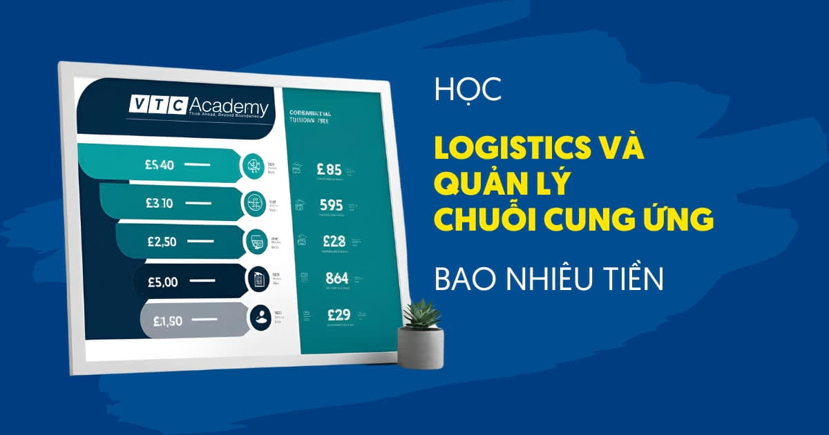 Ngành Logistics và Quản lý Chuỗi cung ứng học phí bao nhiêu? Phân tích từ A-Z và lời khuyên từ chuyên gia