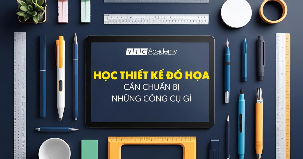 Học thiết kế đồ họa cần những dụng cụ gì: Trọn bộ hành trang cho nhà thiết kế tương lai!