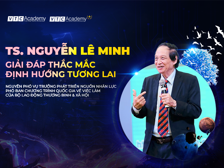 TS. Nguyễn Lê Minh - Nguyên Phó Vụ trưởng phát triển nguồn nhân lực - Phó ban Chương trình Quốc gia về việc làm của Bộ Lao động Thương binh & Xã hộ