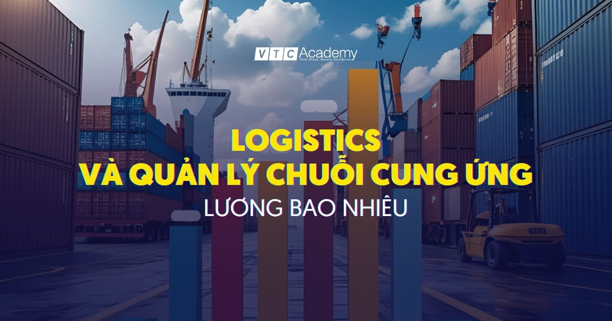 Logistics và Quản lý Chuỗi cung ứng lương bao nhiêu? Phân tích toàn diện và các đòn bẩy để bứt phá thu nhập