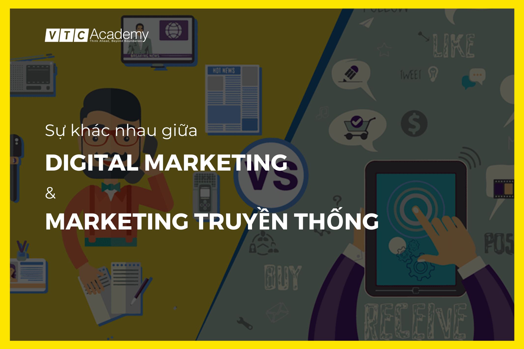 su-khac-nhau-giua-digital-marketing-va-marketing-truyen-thong