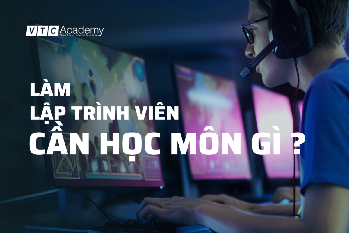 làm lập trình viên cần học môn gì